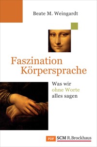 Faszination Körpersprache - Beate M Weingardt - ebook