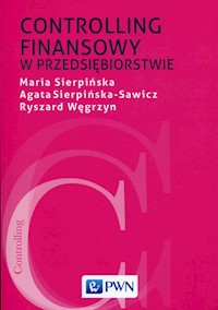 Controlling finansowy w przedsiębiorstwie - Sierpińska Maria, Sierpińska-Sawicz Agata, Węgrzyn Ryszard - książka