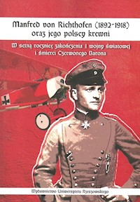 Manfred von Richthofen (1892-1918) oraz jego polscy krewni - Kuzicki Jerzy - książka