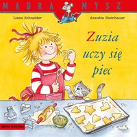 Mądra Mysz. Zuzia uczy się piec - Liane Schneider, Anette Steinhauer - książka