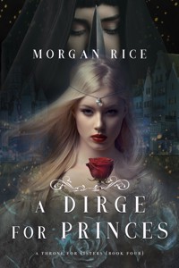 A Dirge for Princes (A Throne for Sisters—Book Four) - Rice Morgan - ebook