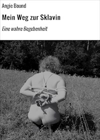 Mein Weg zur Sklavin - Angie Bound - ebook