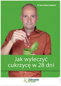 Jak wyleczyć cukrzycę w 28 dni - Rainer Limpinsel - książka