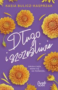Długo i szczęśliwie - Kasia Bulicz-Kasprzak - ebook + audiobook + książka