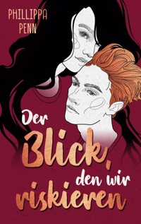 Der Blick, den wir riskieren - Phillippa Penn - ebook
