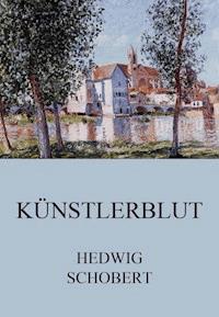 Künstlerblut - Hedwig Schobert - ebook