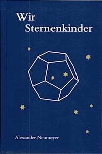 Wir Sternenkinder - Alexander Neumeyer - ebook