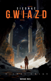 Sięgnąć gwiazd - Michał Gołąb - ebook