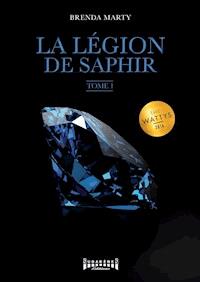 La Légion de Saphir - Tome 1 - Brenda Marty - ebook
