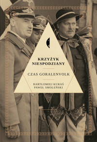 Krzyżyk niespodziany. Czas Goralenvolk - Paweł Smoleński, Bartłomiej Kuraś - ebook + książka