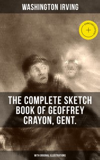 The Complete Sketch Book of Geoffrey Crayon, Gent. (With Original Illustrations) - Washington Irving - ebook