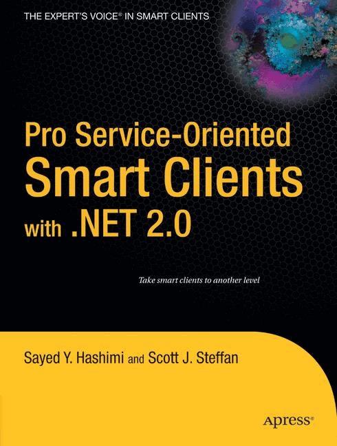 Pro Service-Oriented Smart Clients with .NET 2.0
