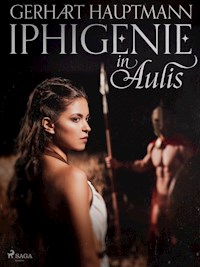 Iphigenie in Aulis - Gerhart Hauptmann - ebook
