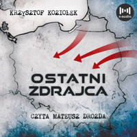 Ostatni zdrajca - Krzysztof Koziołek - audiobook