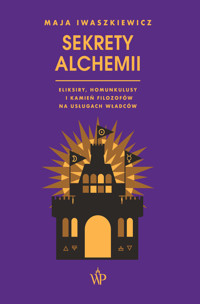 Sekrety alchemii - Maja Iwaszkiewicz - ebook + książka