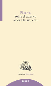 Sobre el excesivo amor a las riquezas - Plutarco - ebook