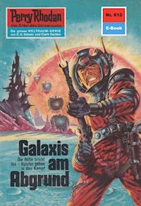 Perry Rhodan 612: Galaxis am Abgrund -  H. G. Francis - ebook