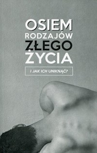 Osiem rodzajów złego życia - Jacek Zelek - książka