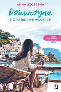 Między stronami życia Tom 2 Dziewczyna z wiatrem we włosach - Szczęsna Anna - książka