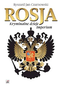 Rosja Kryminalne dzieje Imperium - Czarnowski Ryszard Jan - książka