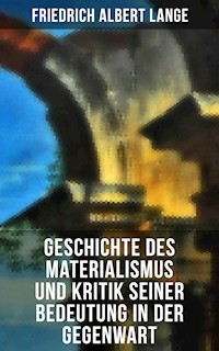 Geschichte des Materialismus und Kritik seiner Bedeutung in der Gegenwart - Friedrich Albert Lange - ebook