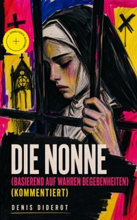 Die Nonne (Basierend auf wahren begebenheiten) (Kommentiert) - Denis Diderot - ebook