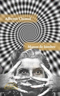 Manos de lumbre - Alberto Chimal - ebook