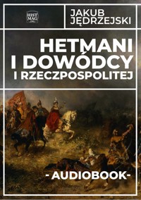 Hetmani i dowódcy I Rzeczpospolitej - Jakub Jędrzejski - ebook + audiobook