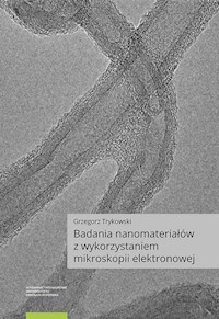 Badania nanomateriałów z wykorzystaniem mikroskopii elektronowej - Trykowski Grzegorz - książka