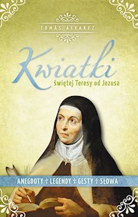 Kwiatki św. Teresy od Jezusa - Alvarez Tomas - książka