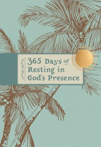 365 Days of Resting in God's Presence - BroadStreet Publishing Group LLC - ebook