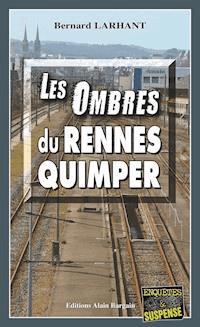 Les Ombres du Rennes-Quimper - Bernard Larhant - ebook