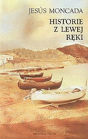 Historie z lewej ręki - Jesus Moncada - ebook