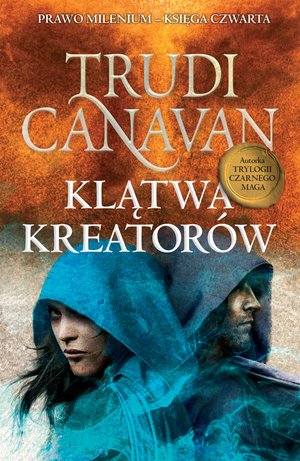 Klątwa Kreatorów. Cykl Prawo Milenium. Księga 4 - Trudi Canavan - książka
