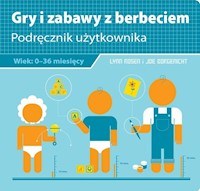 Gry i zabawy z berbeciem Podręcznik użytkownika - Rosen Lynn, Borgenicht Joe - książka