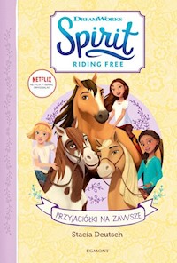 Spirit Riding Free Przyjaciółki na zawsze22.50 - Stacia Deutsch - książka