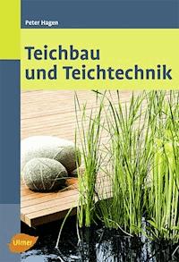 Teichbau und Teichtechnik - Peter Hagen - ebook