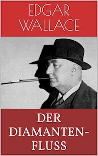Der Diamantenfluß - Edgar Wallace - ebook
