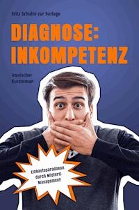 Diagnose: Inkompetenz - Fritz Schulte zur Surlage - ebook