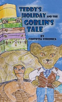 Teddy's Holiday and the Goblin's Tale - Contessa Veronica - ebook