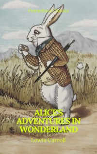 Alice's Adventures in Wonderland (Best Navigation, Active TOC) (Prometheus Classics) - Lewis Carroll - ebook