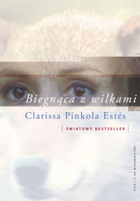 Biegnąca z wilkami - Clarissa Pinkola-Estes - książka