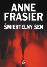 Śmiertelny sen - Frasier Anne - ebook