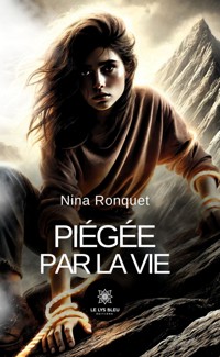 Piégée par la vie - Nina Ronquet - ebook