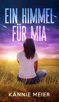 Ein Himmel für Mia - Kännie Meier - ebook