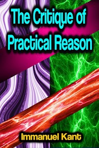 The Critique of Practical Reason - Kant Immanuel - ebook