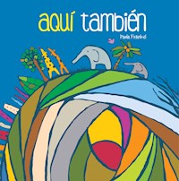 Aquí también - Paula Fränkel - ebook