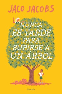 Nunca es tarde para subirse a un árbol - Jaco Jacobs - ebook
