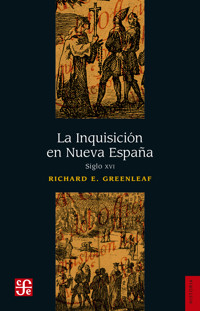 La Inquisición en Nueva España, siglo XVI - Richard E. Greenleaf - ebook