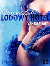 LUST. Lodowy Hotel 2: Języki Lodu - Opowiadanie erotyczne - Vanessa Salt - ebook + audiobook